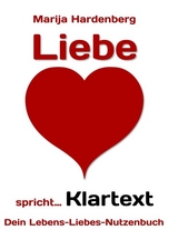 LIEBE ... spricht Klartext! - Hardenberg, Marija