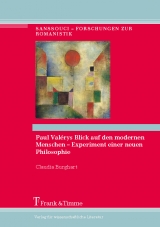 Paul Valérys Blick auf den modernen Menschen – Experiment einer neuen Philosophie - Claudia Burghart