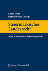 Steiermärkisches Landesrecht Band 3. Besonderes Verwaltungsrecht - Poier, Klaus; Wieser, Bernd
