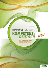 KOMPETENZ:DEUTSCH. Trainingsteil für die neue Reife- und Diplomprüfung - Claudia Eder-Hantscher, Gertraud Geisler, Wolfgang Schörkhuber, Reinhard Stockinger