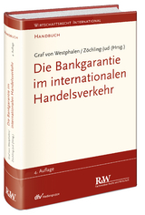 Die Bankgarantie im internationalen Handelsverkehr - Westphalen, Friedrich; Zöchling-Jud, Brigitta; Westphalen, Friedrich Graf von; Zöchling-Jud, Brigitta