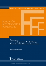 Tyronyme - zur strategischen Wortbildung französischer Käsemarkennamen - Svenja Dufferain