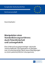 Manipulation eines Standardisierungsverfahrens durch Patenthinterhalt und Lockvogeltaktik - Doris Brakhahn