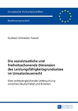 Die sozialstaatliche und freiheitsschonende Dimension des Leistungsfähigkeitsgrundsatzes im Umsatzsteuerrecht - Gustavo Schneider Fossati