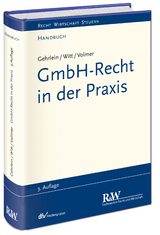 GmbH-Recht in der Praxis - Markus Gehrlein, Carl-Heinz Witt, Michael Volmer