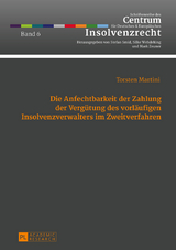 Die Anfechtbarkeit der Zahlung der Vergütung des vorläufigen Insolvenzverwalters im Zweitverfahren - Torsten Martini