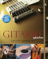 Gitarre spielen leicht gemacht, m. DVD - Freeth, Nick