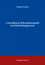 Controlling als Informationsquelle im Entscheidungsprozess - Michael Nemetz