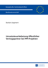 Umsatzsteuerbelastung öffentlicher Vertragspartner bei PPP-Projekten - Bastian Liegmann