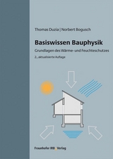 Basiswissen Bauphysik. - Thomas Duzia, Norbert Bogusch