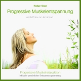 Progressive Muskelentspannung nach Jacobson, Progressive Muskelrelaxaktion inkl. persönlicher Entspannungsberatung, Audio-CD - Rüdiger Siegel