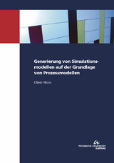 Generierung von Simulationsmodellen auf der Grundlage von Prozessmodellen - Oliver Kloos
