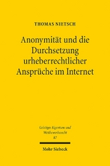 Anonymität und die Durchsetzung urheberrechtlicher Ansprüche im Internet - Thomas Nietsch