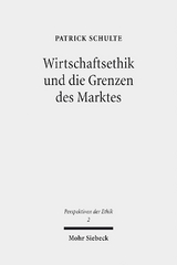 Wirtschaftsethik und die Grenzen des Marktes - Patrick Schulte