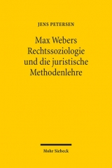 Max Webers Rechtssoziologie und die juristische Methodenlehre - Jens Petersen