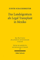 Das Landeigentum als Legal Transplant in Mexiko - Judith Schacherreiter