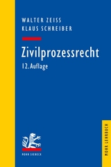 Zivilprozessrecht - Walter Zeiss, Klaus Schreiber