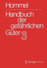 Handbuch der gefährlichen Güter. Band 3: Merkblätter 803-1205 - Hommel, Günter
