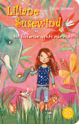 Liliane Susewind – Mit Elefanten spricht man nicht! - Tanya Stewner