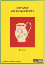 Mariechen und die Süßigkeiten - Dorothea S. Felix