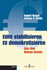 Euro stabilisieren EU demokratisieren - Rudolf Hickel, Johann-Günther König