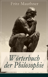 Wörterbuch der Philosophie -  Fritz Mauthner