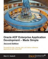Oracle ADF Enterprise Application Development – Made Simple - Vesterli, Sten E.