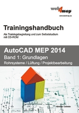 AutoCAD MEP 2014 Trainingshandbuch Band 1 - Michael Gehrlein
