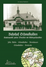 Bahnhof Schmalkalden - Georg Thielmann