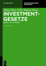 Investmentgesetze / §§ 1 - 272 KAGB - Jürgen Baur