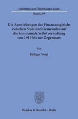 Die Auswirkungen des Finanzausgleichs zwischen Staat und Gemeinden auf die kommunale Selbstverwaltung von 1919 bis zur Gegenwart. - Rüdiger Voigt