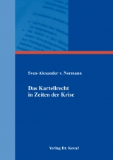 Das Kartellrecht in Zeiten der Krise - Sven-Alexander von Normann