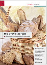 Die Brotexperten. Faszinierende Genusswelt von Brot und Gebäck - Eva Derndorfer, Alfred Mar, Angela Mörixbauer