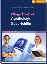 Pflege konkret Gynäkologie Geburtshilfe - Goerke, Kay; Junginger, Christa