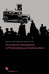 Die Geheime Staatspolizei in Württemberg und Hohenzollern - 