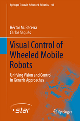 Visual Control of Wheeled Mobile Robots - Héctor . M Becerra, Carlos Sagüés