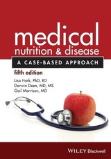 Medical Nutrition and Disease - Hark, Lisa; Deen, Darwin; Morrison, Gail