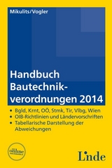 Handbuch Bautechnikverordnungen 2014 - Rainer Mikulits, Franz Vogler