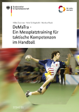 DeMaTra - Ein Messplatztraining für taktische Kompetenzen im Handball - Hilke Zastrow, Nele Schlapkohl, Markus Raab