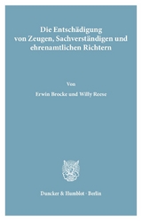 Die Entschädigung von Zeugen, Sachverständigen und ehrenamtlichen Richtern. - Brocke, Erwin; Reese, Willy