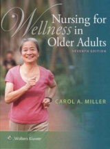 Nursing for Wellness in Older Adults - Miller, Carol A.