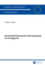 Die Gewährleistung des Internetzugangs im Grundgesetz - Carsten Lindner