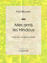 Mes amis les Hindous -  Paul Bluysen,  Ligaran