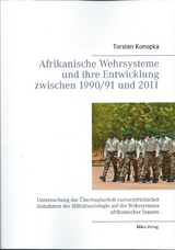 Afrikanische Wehrsysteme und ihre Entwicklung zwischen 1990/91 und 2011 - torsten konopka