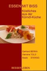 Essen mit Biss - Gerhard Berka, Hermine Told, Beate Stengg