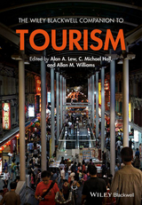 The Wiley Blackwell Companion to Tourism - Lew, Alan A.; Hall, C. Michael; Williams, Allan M.