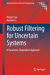 Robust Filtering for Uncertain Systems - Huijun Gao, Xianwei Li