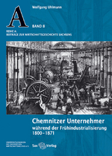 Chemnitzer Unternehmer während der Frühindustrialisierung 1800–1871 - Wolfgang Uhlmann