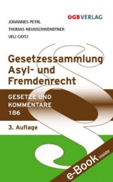 Gesetzessammlung Asyl- und Fremdenrecht - Peyrl, Johannes; Neugschwendtner, Thomas; Cayci, Veli
