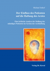 Der Einfluss des Patienten auf die Haftung des Arztes - Michael Imhof